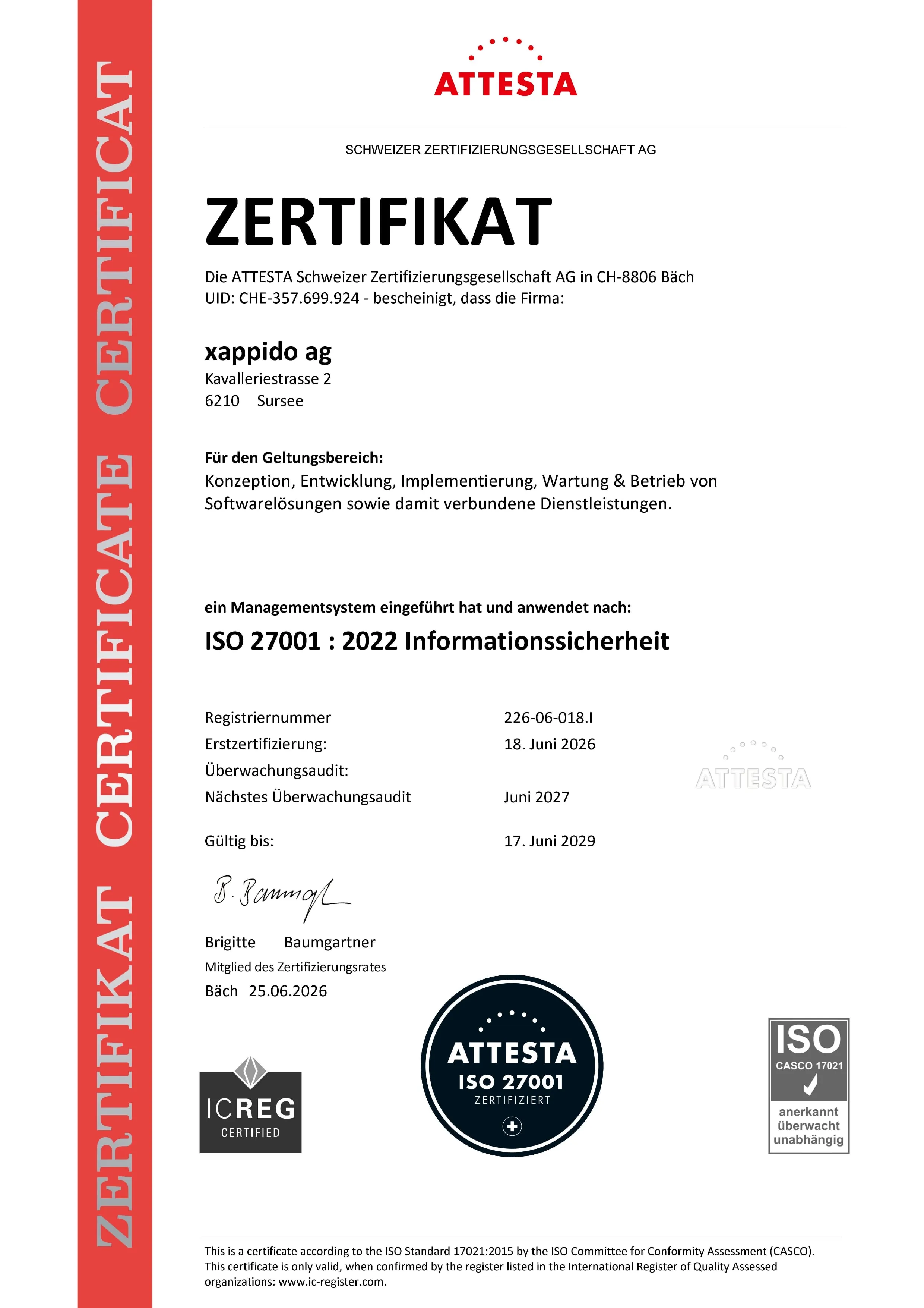 Certificate: xappido ag, Kavalleriestrasse 2, 6210 Sursee, operates a management system to ISO/IEC 27001:2022 Information Security for the design, development, implementation, maintenance and operation of software solutions. First certified 18 June 2026, valid until 17 June 2029.